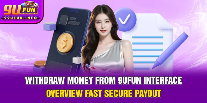 Withdraw money from 9UFUN interface overview fast secure payout