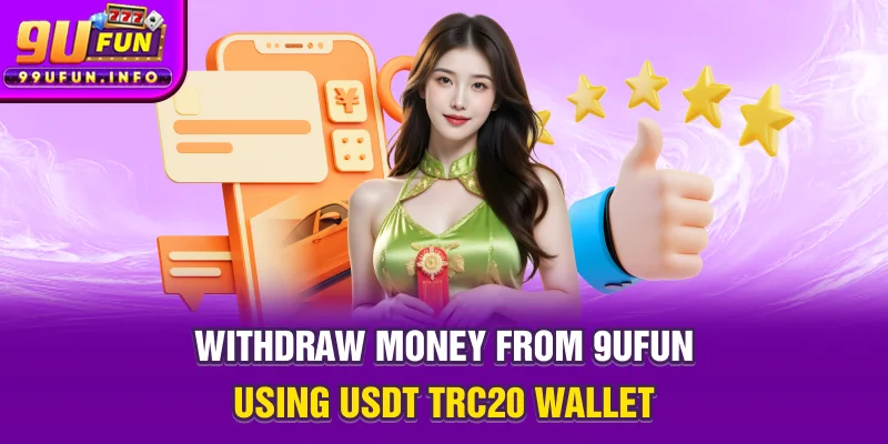 Withdraw money from 9UFUN using USDT TRC20 wallet