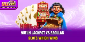 9ufun-jackpot-vs-regular-slots-which-wins
