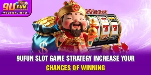 9ufun-slot-game-strategy-increase-your-chances-of-winning