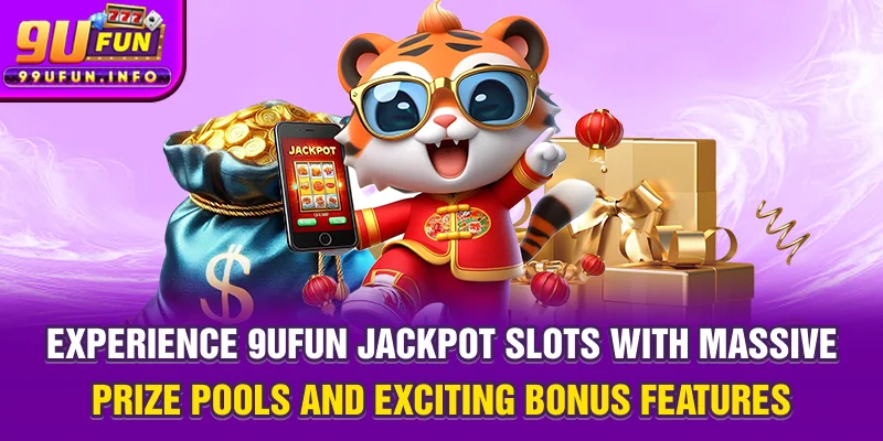 Experience 9UFUN jackpot slots with massive prize pools and exciting bonus features