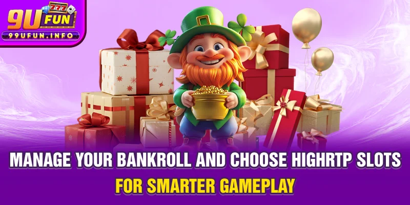 Manage your bankroll and choose high-RTP slots for smarter gameplay.