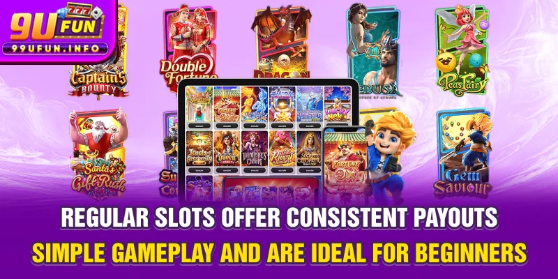 Regular slots offer consistent payouts, simple gameplay, and are ideal for beginners