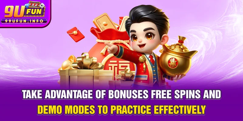 Take advantage of bonuses, free spins, and demo modes to practice effectively
